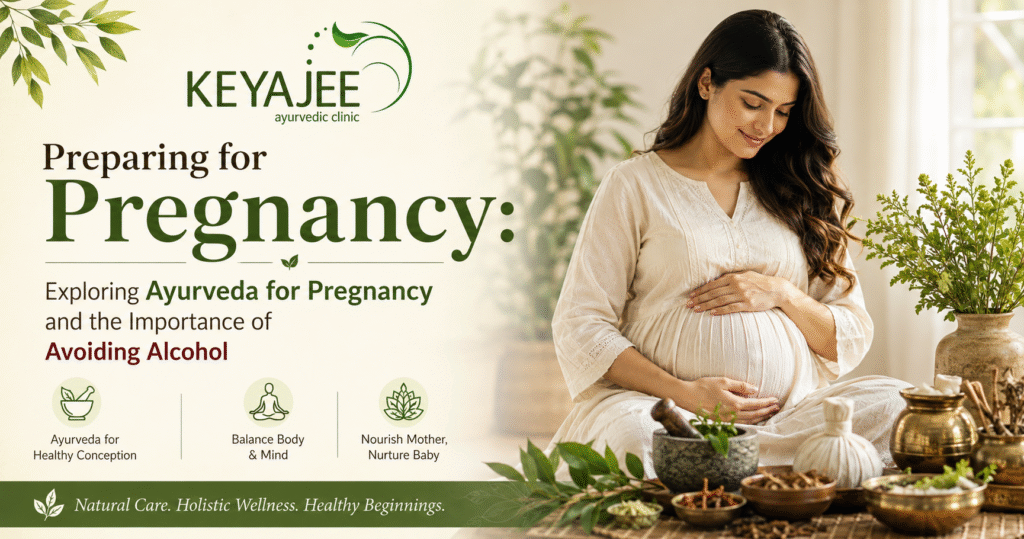 reparing for Pregnancy: Exploring Ayurveda for Pregnancy and the Importance of Avoiding Alcohol